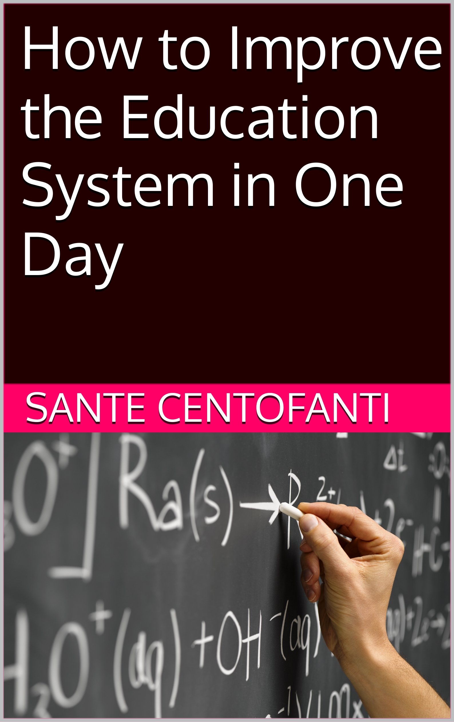 How to Improve the Education System in One Day